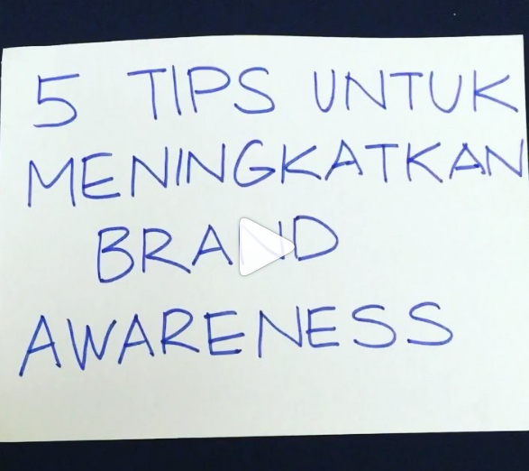 5 Tips Untuk Meningkatkan Brand Awareness