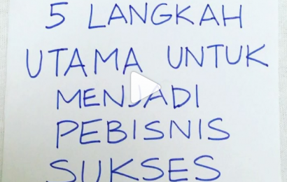 5 Langkah Utama Untuk Menjadi Pebisnis Sukses