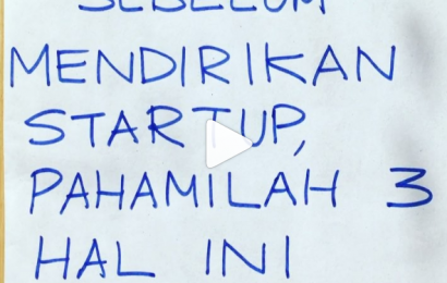 Sebelum Mendirikan Startup, Pahamilah 3 Hal Ini